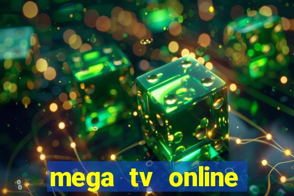 mega tv online gratis futebol ao vivo